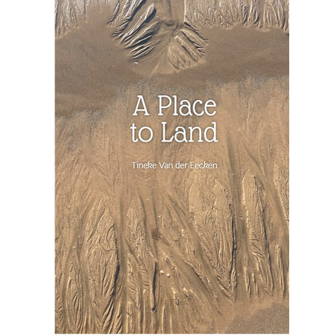 Tineke Van Der Eecken - 'A Place to Land' Softcover Book (tva089)