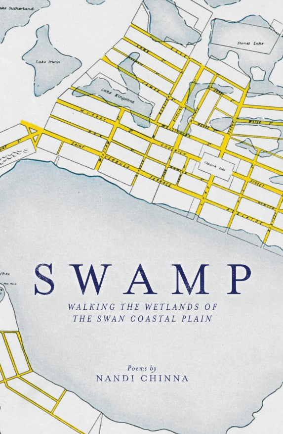 'Swamp: Walking the Wetlands of the Swan Coastal Plain' Written by Nandi Chinna (m/fac053)