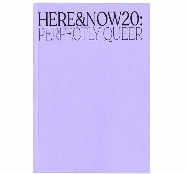 Here&Now20: Perfectly Queer Softcover Book (m/uni015)