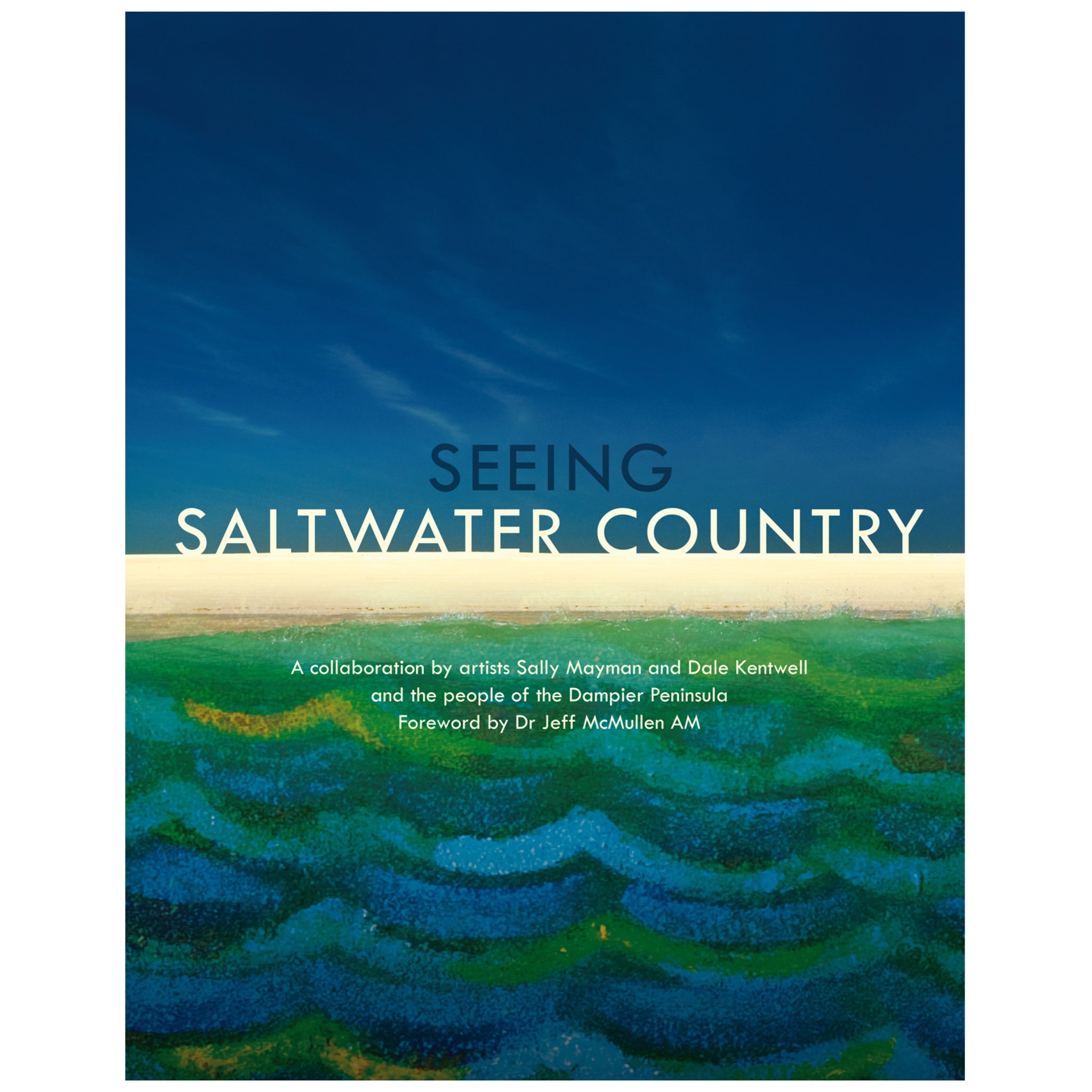 Seeing Saltwater Country by Sally Mayman and Dale Kentwell (m/fac035)