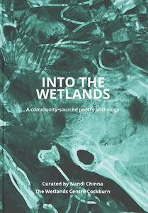 Lakshmi Kanchi SoulReserve - 'Into the Wetlands' A Community-Sourced Poetry Anthology (lka002)