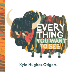 Kyle Hughes- Odgers - "Everything you Want to See" Hardcover Childrens Book (m/fac66)