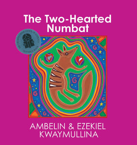 Written by Ezekiel Kwaymullina and Ambelin Kwaymullina - The Two-Hearted Numbat ; Children's Paperback (m/fac011)
