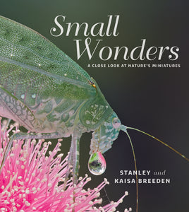 Stanley & Kaisa Breeden - 'Small Wonders: A Close Look at Natures Miniatures' Hardcover Book (m/fac49)