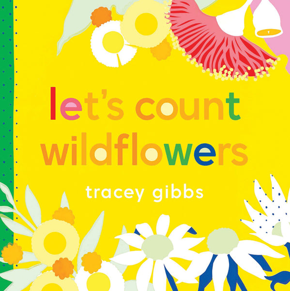 Written and illustrated by Tracey Gibbs - Lets Count Wildflowers ; Children's Boardbook (m/fac018)