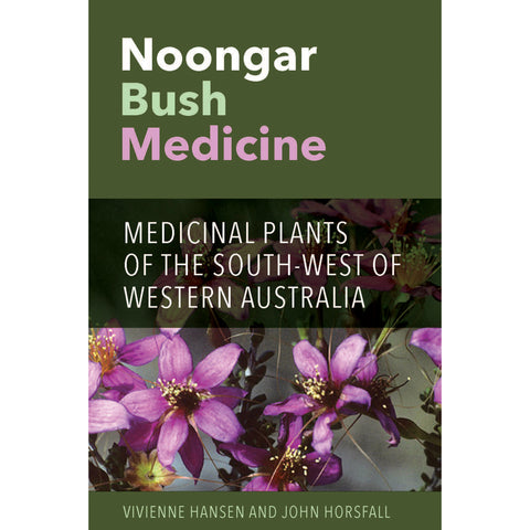 By Vivienne Hansen and John Horsfall - Noongar Bush Medicine Softcover Book (m/uni011)