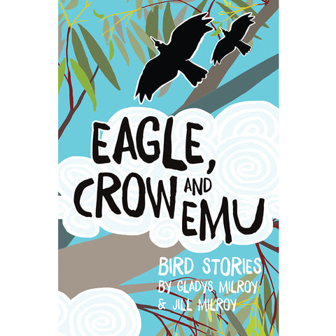 Jill Milroy and Gladys Milroy - Eagle, Crow and Emu; Paperback (m/fac002)
